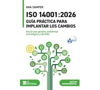 ISO 14001:2026. Guía práctica para implantar los cambios: Hacia una gestión ambiental estratégica y de ESG