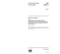 ISO 14064-1:2006, Greenhouse gases - Part 1: Specification with guidance at the organization level for quantification and reporting of greenhouse gas emissions and removals