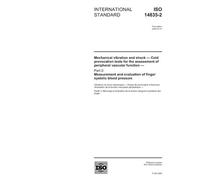 ISO 14835-2:2005, Mechanical vibration and shock - Cold provocation tests for the assessment of peripheral vascular function - Part 2: Measurement and evaluation of finger systolic blood pressure