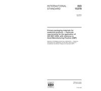 ISO 15378:2006, Primary packaging materials for medicinal products - Particular requirements for the application of ISO 9001:2000, with reference to Good Manufacturing Practice (GMP)