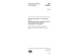 ISO 15792-3:2000, Welding consumables -- Test methods -- Part 3: Classification testing of positional capacity and root penetration of welding consumables in a fillet weld