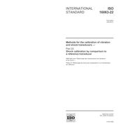ISO 16063-22:2005, Methods for the calibration of vibration and shock transducers - Part 22: Shock calibration by comparison to a reference transducer
