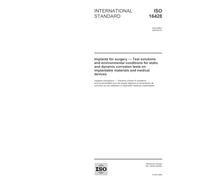 ISO 16428:2005, Implants for surgery - Test solutions and environmental conditions for static and dynamic corrosion tests on implantable materials and medical devices