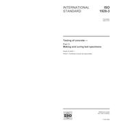 ISO 1920-3:2004, Testing of concrete - Part 3: Making and curing test specimens