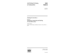 ISO 1920-6:2004, Testing of concrete - Part 6: Sampling, preparing and testing of concrete cores
