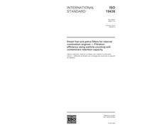 ISO 19438:2003, Diesel fuel and petrol filters for internal combustion engines - Filtration efficiency using particle counting and contaminant retention capacity