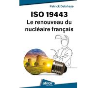 ISO 19443 Le renouveau du nucléaire français