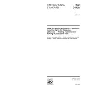 ISO 24408:2005, Ships and marine technology - Position-indicating lights for life-saving appliances - Testing, inspection and marking of production units