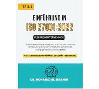 ISO 27001:2022 Einführung in für Kleinunternehmen TEIL 1: Eine wesentliche Anleitung zur Einrichtung und Umsetzung eines Informationssicherheits ... (ISMS) (ISO 27001-SMALL ENTERPRISES BOOKS)