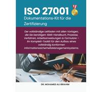 ISO 27001 Dokumentations-Kit für die Zertifizierung: Der vollständige Leitfaden mit allen Vorlagen, die Sie benötigen ISMS-Handbuch, Prozesse, ... & Formulare (ISO 27001:2022)