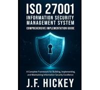 ISO 27001 Information Security Management System: Comprehensive Implementation Guide