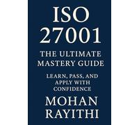 ISO 27001 MASTERY: From Certification to Real-World Impact