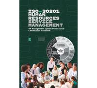 ISO-30201 Human Resources Service Management: HR Management System Professional Certification Handbook (International DEI & HR Standards)