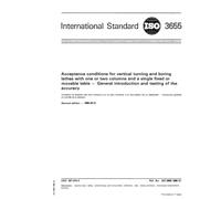 ISO 3655:1986, Acceptance conditions for vertical turning and boring lathes with one or two columns and a single fixed or movable table - General introduction and testing of the accuracy