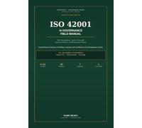 ISO 42001 AI Governance Field Manual: Implementing AI Risk Management, Vendor Oversight, Internal Controls, and an AI Management System Aligned with ISO/IEC 42001