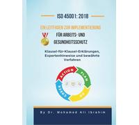 ISO 45001: 2018 Ein Leitfaden zur Implementierung für Arbeits- und Gesundheitsschutz: Klausel-für-Klausel-Erklärungen, Expertenhinweise und bewährte Verfahren