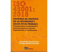 ISO 45001 2018. Sistemas de gestión de la seguridad y salud en trabajo | Ángel Sánchez Rivero