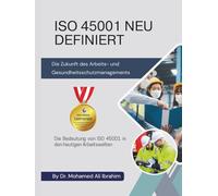 ISO 45001 NEU DEFINIERT Die Zukunft des Arbeits- und Gesundheitsschutzmanagements: Die Bedeutung von ISO 45001 in den heutigen Arbeitswelten