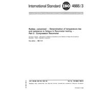 ISO 4666-3:1982, Rubber, vulcanized - Determination of temperature rise and resistance to fatigue in flexometer testing - Part 3 : Compression flexometer