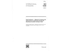 ISO 5308:1992, Solid fertilizers -- Method of checking the performance of mechanical devices for sampling of product moving in bulk
