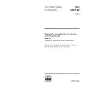 ISO 5347-12:1993, Methods for the calibration of vibration and shock pick-ups - Part 12: Testing of transverse shock sensitivity