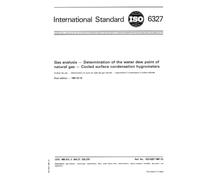 ISO 6327:1981, Gas analysis -- Determination of the water dew point of natural gas -- Cooled surface condensation hygrometers