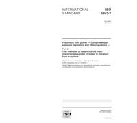ISO 6953-2:2000, Pneumatic fluid power -- Compressed air pressure regulators and filter-regulators -- Part 2: Test methods to determine the main ... to be included in literature from suppliers