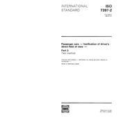 ISO 7397-2:1993, Passenger cars - Verification of drivers direct field of view - Part 2: Test method'
