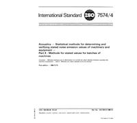 ISO 7574-4:1985, Acoustics - Statistical methods for determining and verifying stated noise emission values of machinery and equipment - Part 4 : Methods for stated values for batches of machines