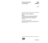 ISO 8529-3:1998, Reference neutron radiations - Part 3: Calibration of area and personal dosemeters and determination of response as a function of energy and angle of incidence
