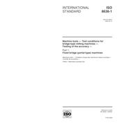 ISO 8636-1:2000, Machine tools - Test conditions for bridge-type milling machines - Testing of the accuracy - Part 1: Fixed bridge (portal-type) machines