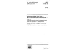 ISO 8662-12:1997, Hand-held portable power tools - Measurement of vibrations at the handle - Part 12: Saws and files with reciprocating action and saws with oscillating or rotating action