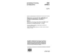 ISO 8769-2:1996, Reference sources for the calibration of surface contamination monitors - Part 2: Electrons of energy less than 0,15 MeV and photons of energy less than 1,5 MeV