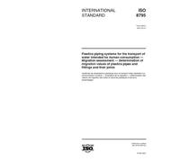 ISO 8795:2001, Plastics piping systems for the transport of water intended for human consumption -- Migration assessment -- Determination of migration ... plastics pipes and fittings and their joints