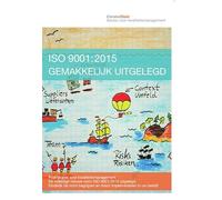 ISO 9001:2015 gemakkelijk uitgelegd: praktijkgids voor kwaliteitsmanagement