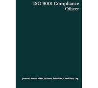 ISO 9001 Compliance Officer: Journal, Notes, Ideas, Actions, Priorities, Checklists, Log | Tool for Daily Goal Setting Tracker | Time Management | ... | Project Office Book Gifts for Meetings