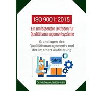 ISO 9001 - Ein umfassender Leitfaden fuer Qualitaetsmanagementsysteme: Grundlagen des Qualitaetsmanagements und der Internen Audits