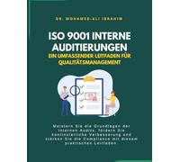 ISO 9001 Interne Auditierungen: Ein umfassender Leitfaden für Qualitätsmanagement (ISO 9001: 2015)