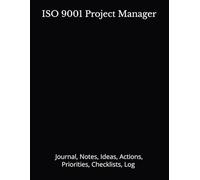 ISO 9001 Project Manager: Journal, Notes, Ideas, Actions, Priorities, Checklists, Log | Tool for Daily Goal Setting Tracker | Time Management | ... | Project Office Book Gifts for Meetings