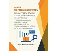 ISO 9001 Qualitätsmanagementsystem: Qualitätsverfahren und Lenkung dokumentierter Informationen: Etablierung robuster Qualitätsverfahren und ... der ISO 9001-Anforderungen (ISO 9001: 2015)