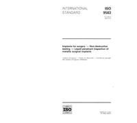 ISO 9583:1993, Implants for surgery -- Non-destructive testing -- Liquid penetrant inspection of metallic surgical implants