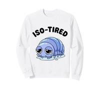 ISO-Cansado Isopod Divertido Roly Poly Pill Bug Humor Sudadera