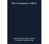 ISO Compliance Officer: Journal, Notes, Ideas, Actions, Priorities, Checklists, Log | Tool for Daily Goal Setting Tracker | Time Management | ... | Project Office Book Gifts for Meetings