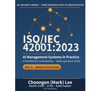 ISO/IEC 42001:2023 AI Management Systems in Practice: Vol. 2, Annex A Controls - From Implementation and Operation to the Certification Audit