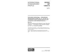ISO/IEC ISP 10609-16:1998, Information technology - International Standardized Profiles TB, TC, TD and TE - Connection-mode Transport Service over ... Network Layer Security Protocol - Connecti