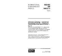 ISO/IEC ISP 10613-17:1995, Information technology - International Standardized Profile RA - Relaying the Connectionless-mode Network Service - Part ... Network Service between FDDI LAN subn