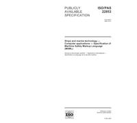 ISO/PAS 22853:2005, Ships and marine technology - Computer applications - Specification of Maritime Safety Markup Language (MSML)