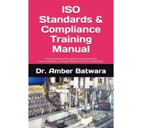 ISO Standards & Compliance Training Manual: Training Manual: Principles, Implementation, Documentation, and Best Practices for ISO Certification