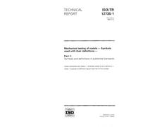 ISO/TR 12735-1:1996, Mechanical testing of metals - Symbols used with their definitions - Part 1: Symbols and definitions in published standards