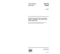 ISO/TR 22898:2006, Review of outputs for fire containment tests for buildings in the context of fire safety engineering